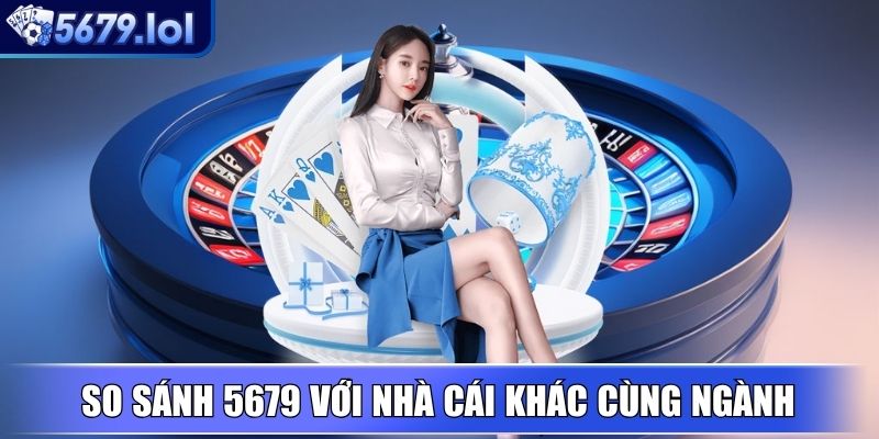 5679 Ssho - Link Vào Nhà Cái 5679.com An Toàn Nhất 2026 26 So sánh 5679 với nhà cái khác cùng ngành